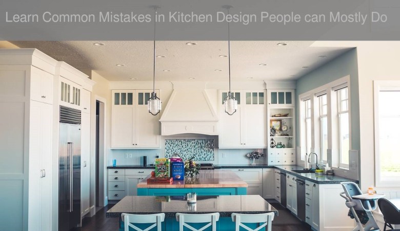 mistakes in kitchen design
