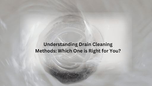 Right Drain Cleaning Method for You
